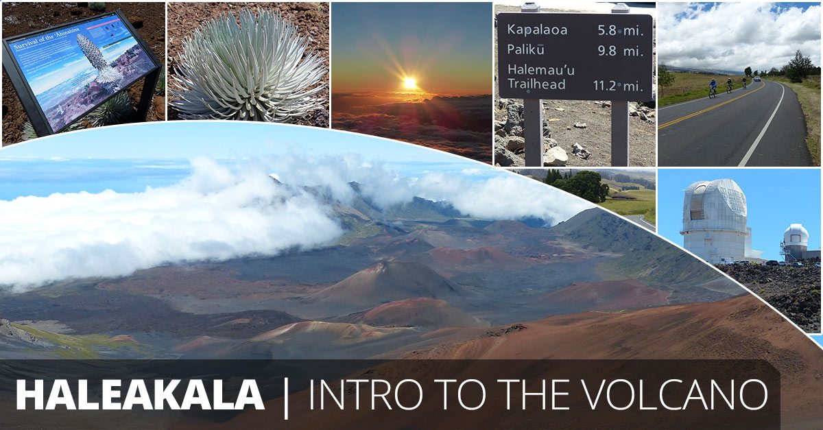 Haleakala: Intro to the volcano
